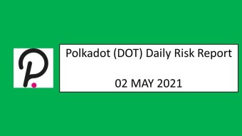 2 May 2021 (SUN)- Polkadot (DOT) Daily Risk Report