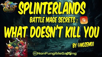 Splinterlands - Battle Mage Secrets: What doesn't kill you!
