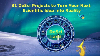 31 DeSci Projects to Turn Your Next Scientific Idea into Reality