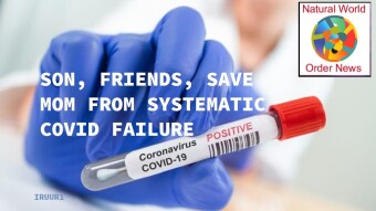 Son, Friends Save COVID-19-stricken mom from System Failure
