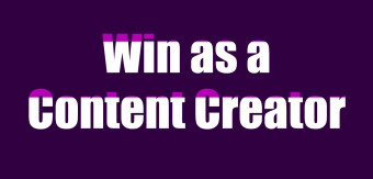 How to Win as a Content Creator?