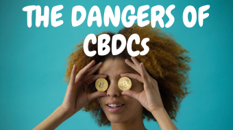 The Dangers of CBDCs