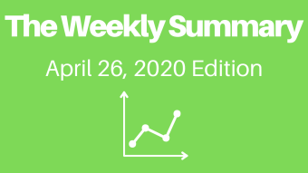 The Weekly Summary - April 26 2020 Edition