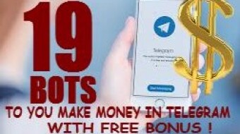 19 BOTS TO YOU MAKE MONEY IN TELEGRAM WITH FREE BONUS !