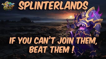 Splinterlands: If You Can’t Join Them, Beat Them!