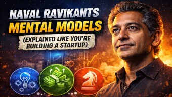 Naval Ravikant’s Mental Models (Explained Like You’re Building a Startup)