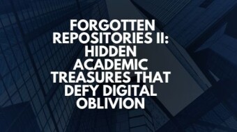 Forgotten Repositories II: Hidden Academic Treasures That Defy Digital Oblivion