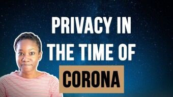 Privacy in the Time of Corona
