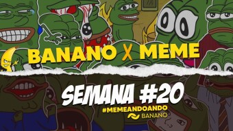 BANANO x Meme, ¡Memes Todos los Días!: Semana #20