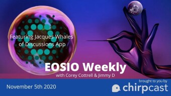 EOSIO Weekly Featuring Jacques Whales of Discussions App