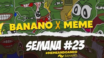 BANANO x Meme, ¡Memes Todos los Días!: Semana #23