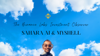 The Binance Labs Investment Observer - The AI Projects Sahara AI & MyShell