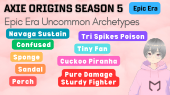 Uncommon Archetypes in Epic Era of Season 5 in Axie Infinity: Origins