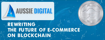 Aussie Digital. Rewriting The Future of E-commerce on Blockchain