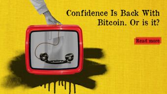 Confidence Is Back With Bitcoin. Or is it?