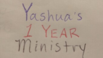 Yashua And His 1 Year Ministry...The Book Of John.