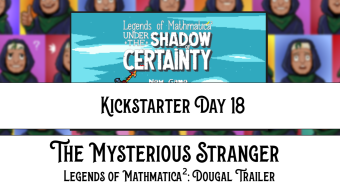 Legends of Mathmatica²: Kickstarter Day 18: The Dougal Trailer