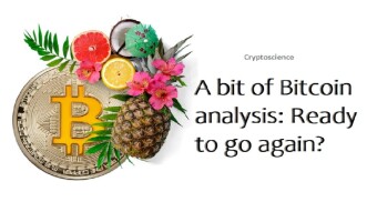 A bit of Bitcoin Analysis: Ready to go Again?