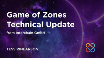 Technical Game of Zones Update from Interchain GmbH