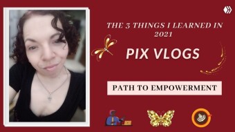 The 3 Things I Learned In 2021 | PIX VLOGS | Path To Empowerment