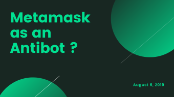How Metamask actually could make a good anti bot protection.