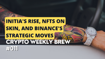Initia's Rise, NFTs on Skin, and Binance's Strategic Moves | Crypto Weekly Brew #011