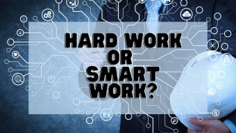 Hard Work Or Smart Work?