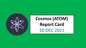 10 DEC 2021 (FRI)- Cosmos (ATOM) Report Card