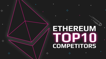Top 10 Ethereum Competitors: A Guide On Ethereum And Its Best Alternatives