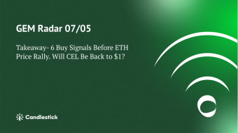 🍳 GEM Radar 07/05 - 6 Buy Signals Before ETH Price Rally 😎. Will CEL Be Back to $1?