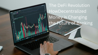 The DeFi Revolution: How Decentralized Money is Changing the Future of Banking