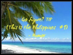 (IJCH) Go figure? TIP (This Is the Philippines) - Humor