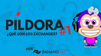 Píldora #1: ¿Qué son los Exchanges? (por BANANOCast)