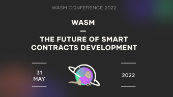 The First Virtual WASM Conference: A 1-day virtual event dedicated to the Polkadot smart contracts.