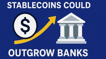 Stablecoins Could Outgrow Banks