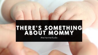 There's Something About Mommy
