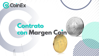 CoinEx conocimientos: ¿Qué es un contrato con Margen Coin?