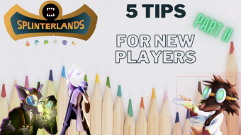 5 helpful tips for (new) Splinterlands players - Part II