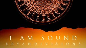 Original Song - 'I Am Sound' - Bryan Divisions