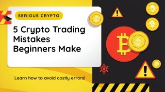 5 Crypto Trading Mistakes Beginners Make ( and How to Avoid Them )