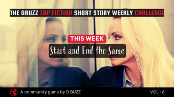 The DBuzz Zap Fiction Short Story Weekly Challenge: Week 6