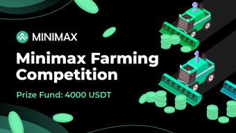 DeFi is made easier to use and safer by Minimax. The Farming Competition is about to begin!