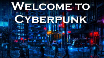 Welcome to Cyberpunk