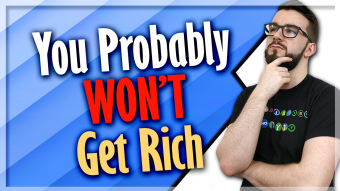 You Probably Won’t Get Rich