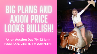 Axion Auction Day 70 (22 Jan) 105M AXN, 21ETH, 5M AXN/ETH! BIG Plans and Axion Price Looks Bullish!