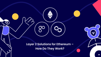 Layer 2 Solutions for Ethereum – How Do They Work?