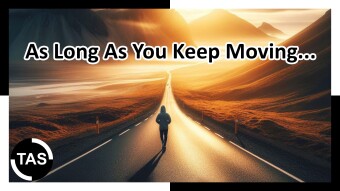 As Long As You Keep Moving...
