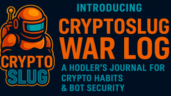 CryptoSlug War Log – field notes from my crypto journey (security, bots & discipline)