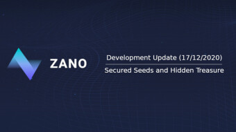Zano Development Update (17–12–2020) — Secure Seeds and Hidden Treasure