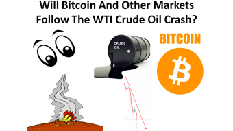 Will Bitcoin And Other Markets Follow The WTI Crude Oil Crash?